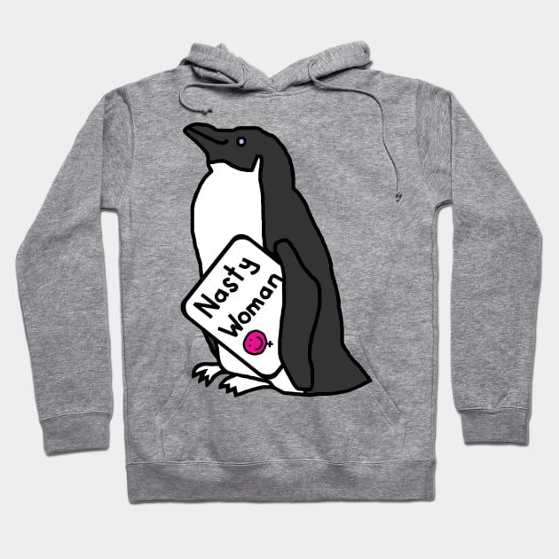 Penguin with Nasty Woman Sign Supporting Kamala Harris Hoodie by ellenhenryart